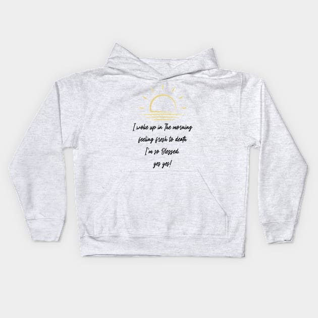 Blessed - Jill Scott Motivational Quoted Kids Hoodie by artistcill